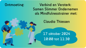 Verbind en Versterk: Samen Slimmer Ondernemen als Mindfulnesstrainer